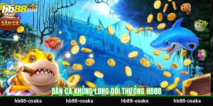 ban-ca-khung-long-doi-thuong-hb88