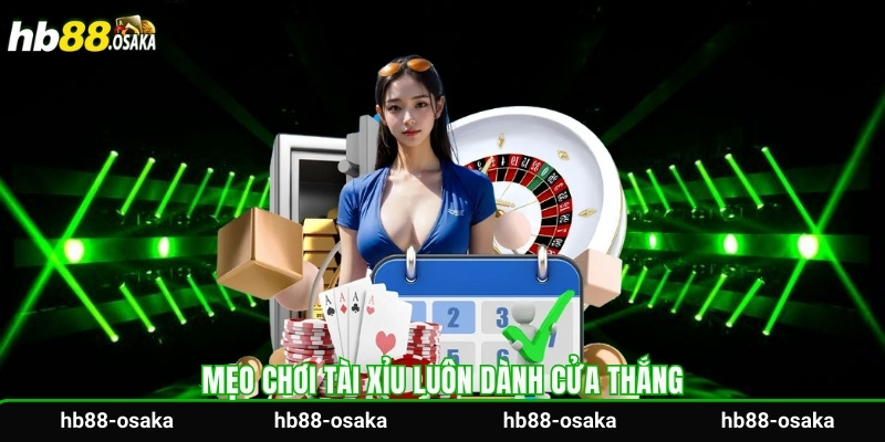 Mẹo chơi tài xỉu luôn dành cửa thắng