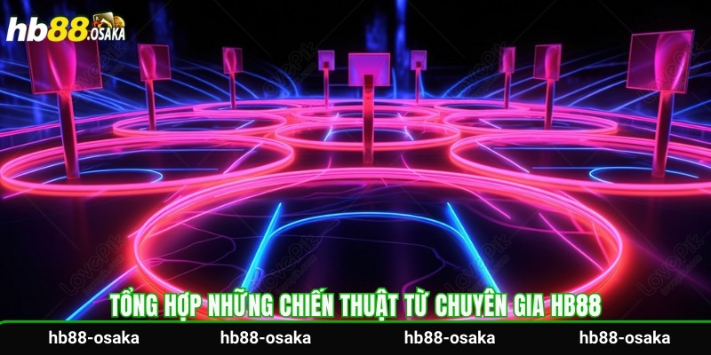 Tổng hợp những chiến thuật từ chuyên gia HB88