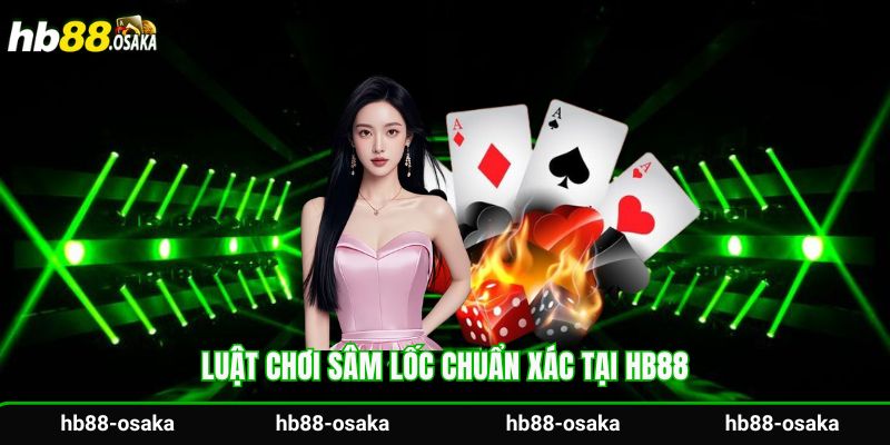 Luật chơi sâm lốc chuẩn xác tại Hb88