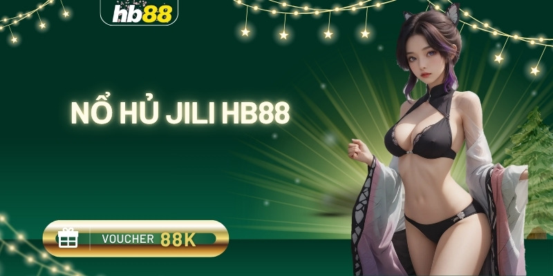 nổ hũ jili hb88