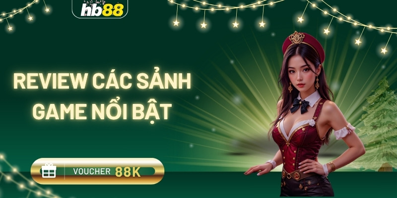 review các sảnh game nổi bật